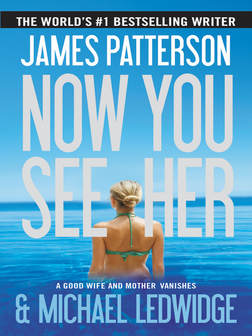 Title details for Now You See Her by James Patterson - Available